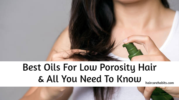 Best Oils For Low Porosity Hair